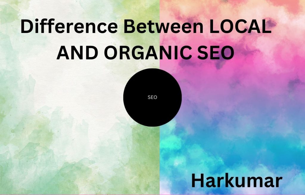 What is the Difference Between Local and Organic SEO?