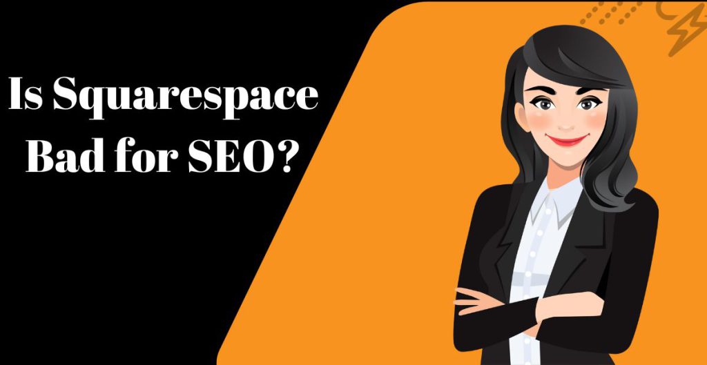 Is Squarespace Bad for SEO?