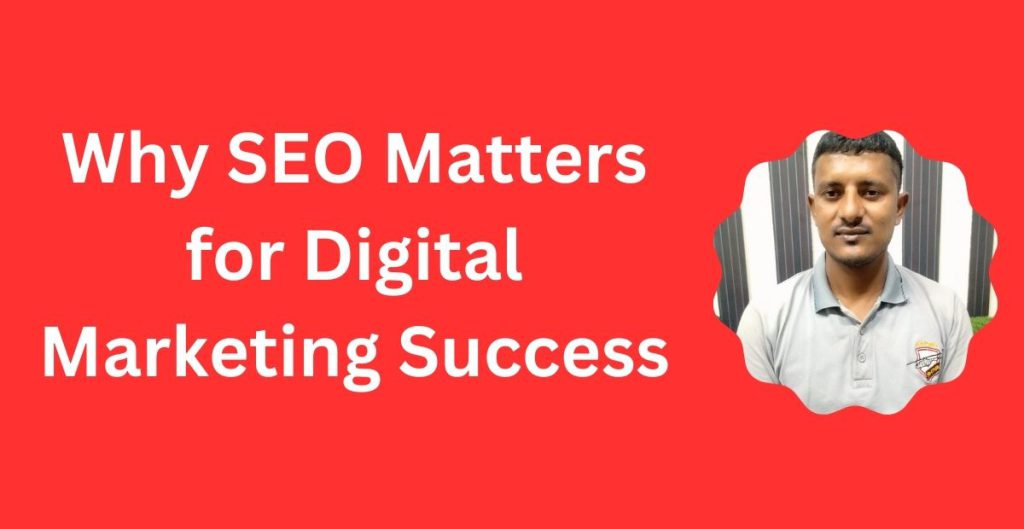 1.1 Why SEO Matters for Digital Marketing Success